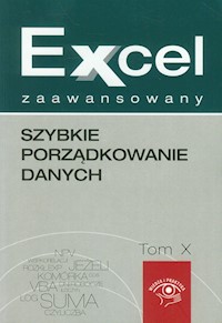 Excel zaawansowany Tom 10 Szybkie porządkowanie danych - Dynia Piotr, Kudliński Jakub - książka