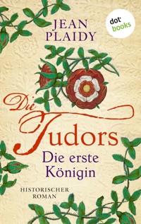 DIE TUDORS - Die erste Königin - Jean Plaidy - ebook