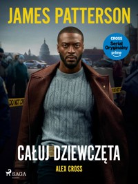 Alex Cross. Tom 2. Całuj dziewczęta - James Patterson - ebook