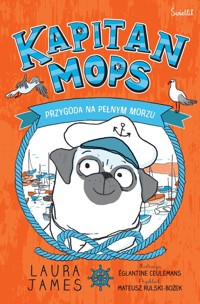 Przygoda na pełnym morzu Kapitan Mops Tom 1 - James Laura - książka