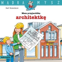Mądra mysz. Mam przyjaciółkę architektkę - Butschkow Ralf - książka