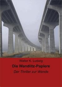 Die Wandlitz-Papiere - Walter K. Ludwig - ebook