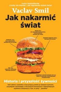 Jak nakarmić świat. Historia i przyszłość żywności - Vaclav Smil - książka