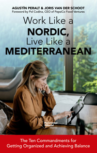 Work Like a Nordic, Live Like a Mediterranean - Agustín Peralt - ebook