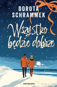 Wszystko będzie dobrze - Schrammek Dorota - książka