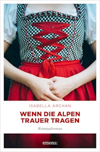 Wenn die Alpen Trauer tragen - Isabella Archan - ebook