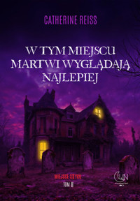 W tym miejscu martwi wyglądają najlepiej - Reiss Catherine - ebook + książka