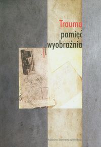 Trauma pamięć wyobraźnia - *|* - książka