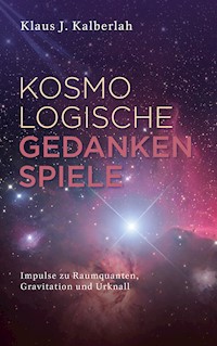 Kosmologische Gedankenspiele - Klaus J. Kalberlah - ebook