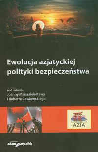 Ewolucja azjatyckiej polityki bezpieczeństwa -  - książka