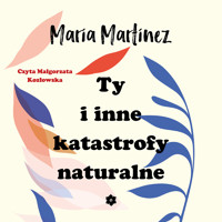 Ty i inne katastrofy naturalne - Martinez Maria - ebook + audiobook + książka