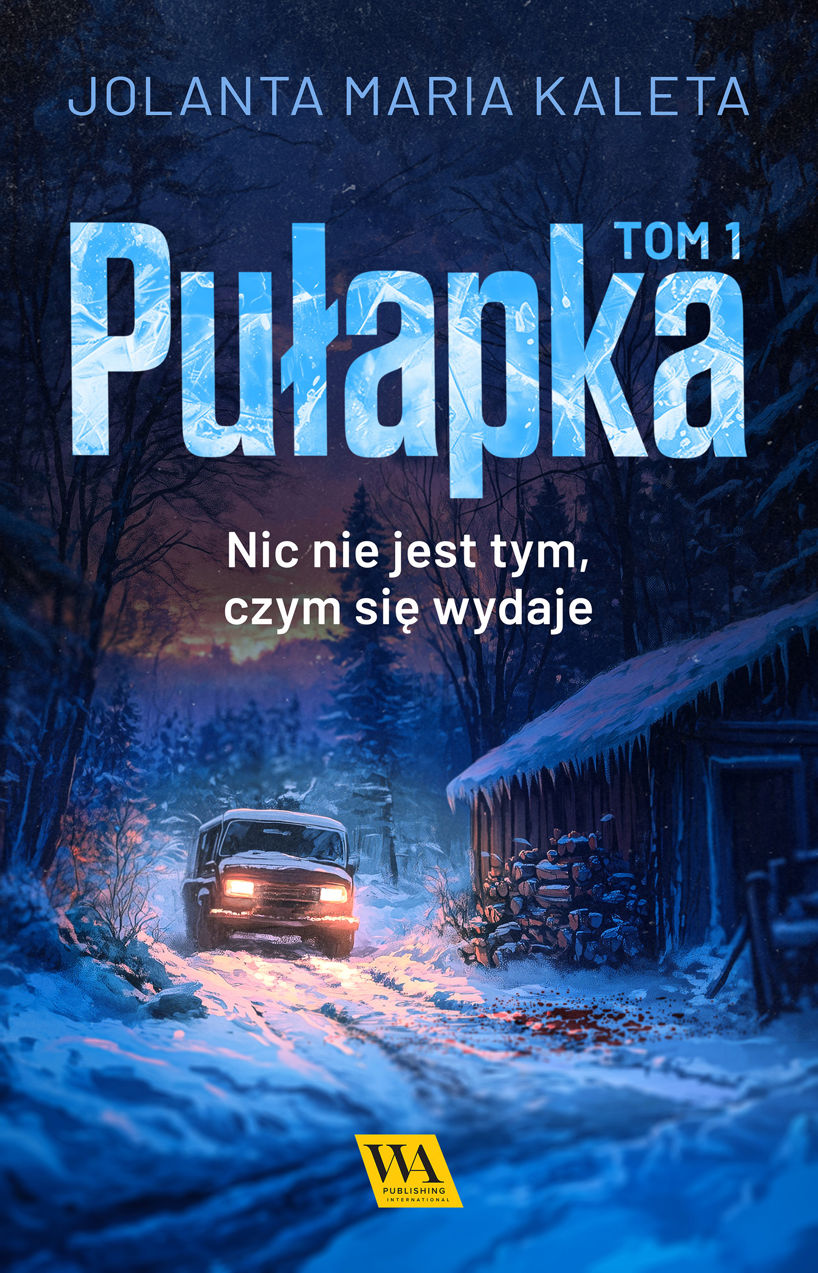 Pułapka. Nic nie jest tym, czym się wydaje. Tom 1