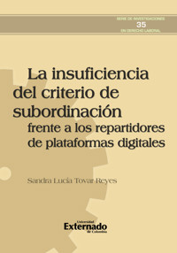 La insuficiencia del criterio de subordinación frente a los repartidores de plataformas digitales - Sandra Lucía Tovar Reyes - ebook