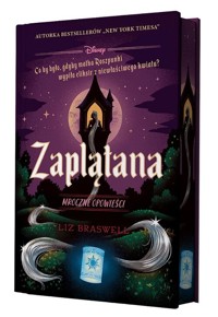 Zaplątana. Mroczne opowieści - Liz Braswell - książka