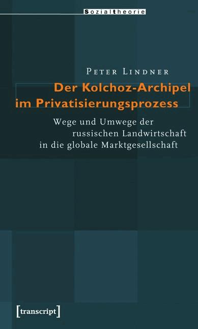 Der Kolchoz-Archipel im Privatisierungsprozess