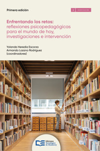 Enfrentando los retos: reflexiones psicopedagógicas para el mundo de hoy investigaciones e intervención - Yolanda Heredia Escorza - ebook