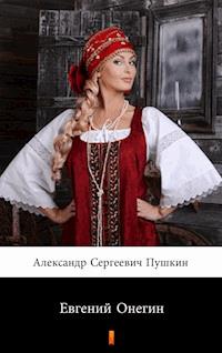 Евгений Онегин (Eugeniusz Oniegin) - Александр Сергеевич Пушкин, Aleksandr Siergiejewicz Puszkin - ebook