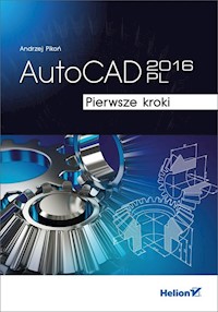 AutoCAD 2016 PL Pierwsze kroki - Andrzej Pikoń - książka
