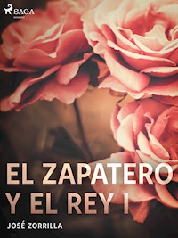 El zapatero y el rey I - José Zorrilla - ebook