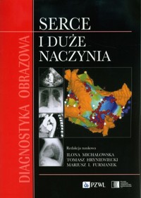 Diagnostyka obrazowa Serce i duże naczynia - - książka