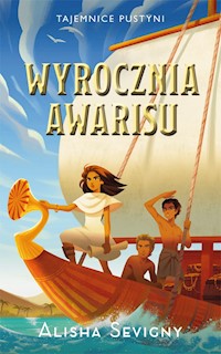Tajemnice pustyni. Tom 3. Wyrocznia Awarisu - Sevigny Alisha - ebook + audiobook