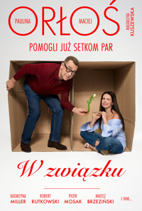 W związku - Maciej Orłoś, Paulina Orłoś, Magdalena Kuszewska - książka