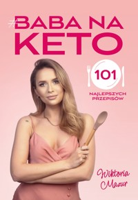 Baba na keto. 101 najlepszych przepisów - Mazur Wiktoria - ebook