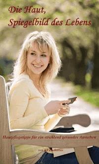 Die Haut, Spiegelbild des Lebens - ST Zacharias - ebook