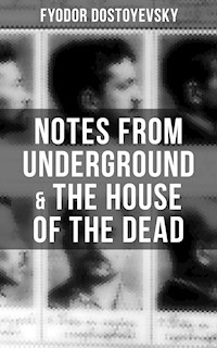 Notes from Underground & The House of the Dead - Fyodor Dostoyevsky - ebook