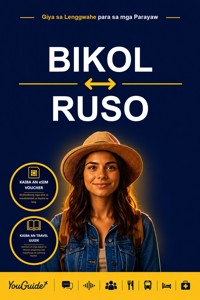 The Language Guide for Travelers - Bikol to Russian - YouGuide - ebook