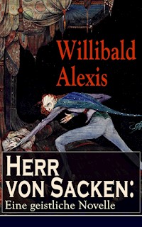 Herr von Sacken: Eine geistliche Novelle - Willibald Alexis - ebook