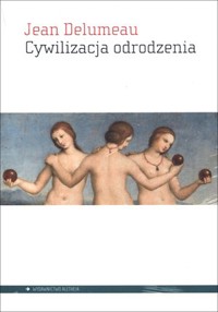 Cywilizacja odrodzenia - Jean Delumeau - książka