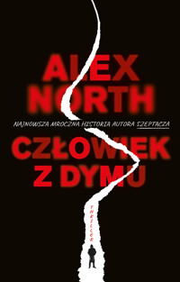 Człowiek z dymu - Alex North - ebook + książka