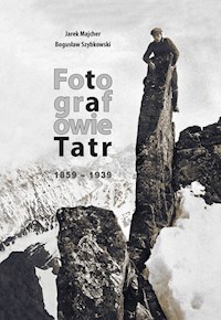 Fotografowie Tatr 1859-1939 - Majcher Jarek, Szybkowski  Bogusław - książka