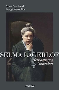 Selma Lagerlöf Nowoczesna Szwedka - Nordlund Anna  ,Wanselius  Bengt - książka