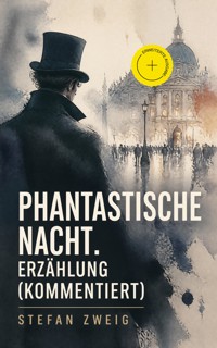 Phantastische Nacht. Erzählung (Kommentiert) - Stefan Zweig - ebook