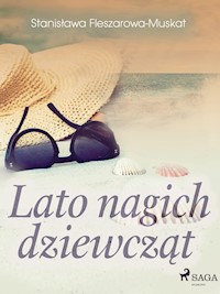 Lato nagich dziewcząt  - Fleszarowa-Muskat Stanisława - ebook