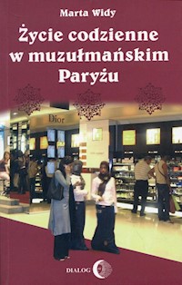 Życie codzienne w muzułmańskim Paryżu - Widy Marta - książka