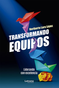 Transformando equipos - Heriberto Lara López - ebook