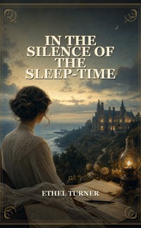 In the Silence of the Sleep-Time - Ethel Turner - ebook