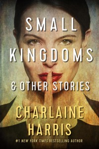 Small Kingdoms and Other Stories - Charlaine Harris - ebook