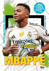 Mbappé. Nowy książę futbolu (Wydanie III) - Żółtowska-Darska Yvette, Sarzało Jacek - książka