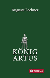 König Artus - Auguste Lechner - ebook