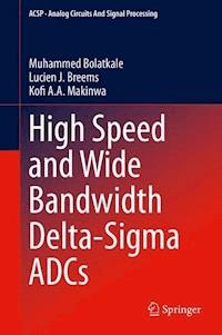 High Speed and Wide Bandwidth Delta-Sigma ADCs - Muhammed Bolatkale - ebook