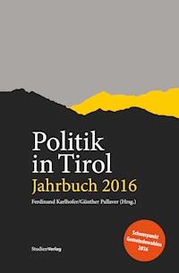 Politik in Tirol. Jahrbuch 2016 -  - ebook