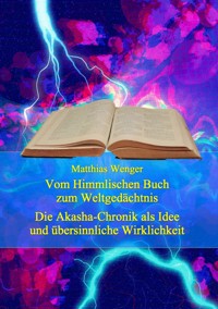 Vom Himmlischen Buch zum Weltgedächtnis - Matthias Wenger - ebook