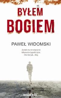 Byłem bogiem - Paweł Widomski - ebook + audiobook + książka