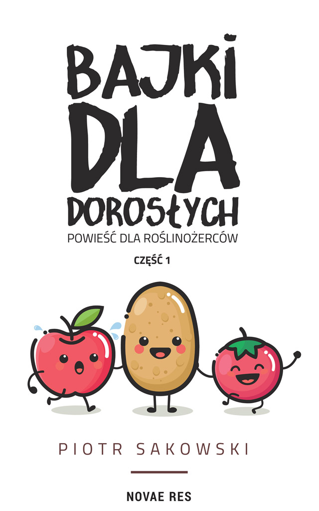 Okładka:Bajki dla dorosłych część 1. Powieść dla roślinożerców 