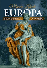 Europa Najpiękniejsza opowieść - Libicki Marcin - książka