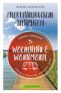 Wochenend und Wohnmobil. Kleine Auszeiten an der Mecklenburgischen Seenplatte. - Marion Landwehr - ebook